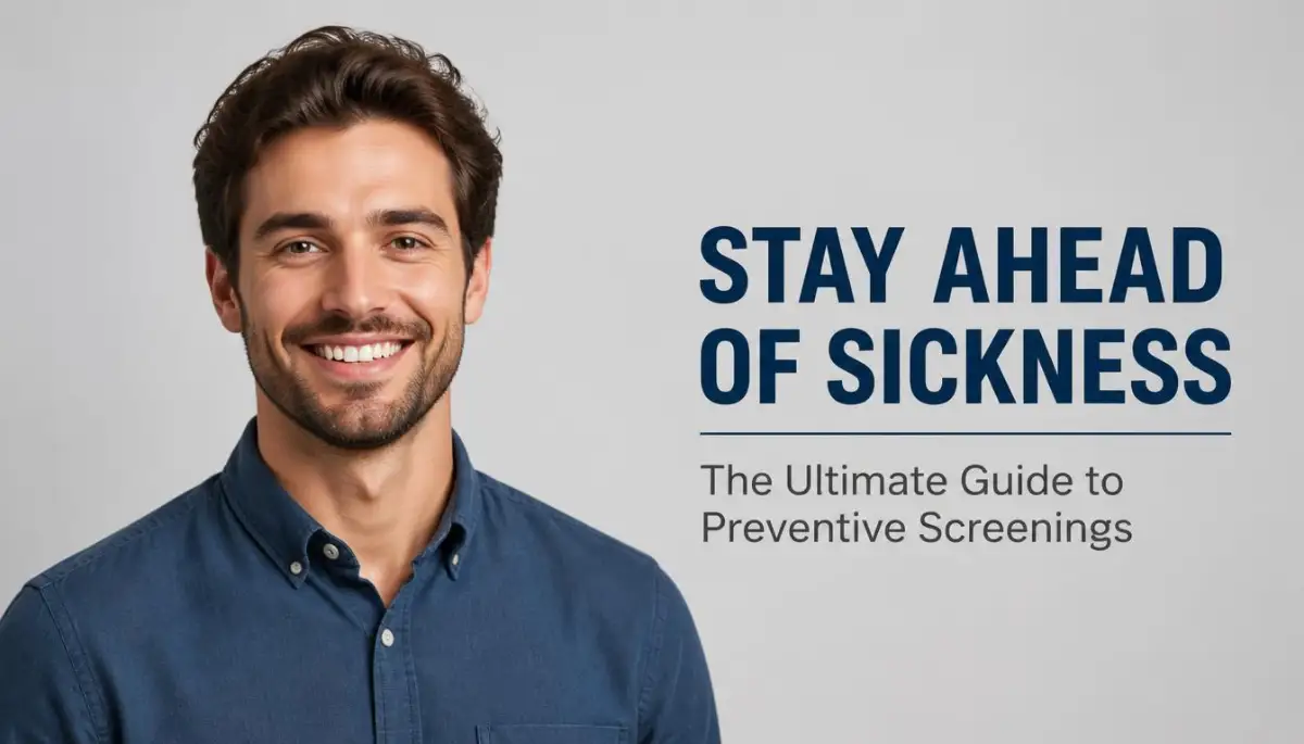 Your Easy Guide to Preventive Health Tests You Need to Know About